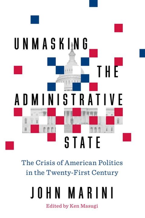 Unmasking the Administrative State(Kobo/電子書)