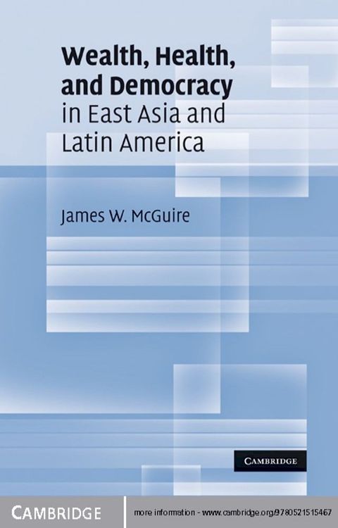 Wealth, Health, and Democracy in East Asia and Latin America(Kobo/電子書)