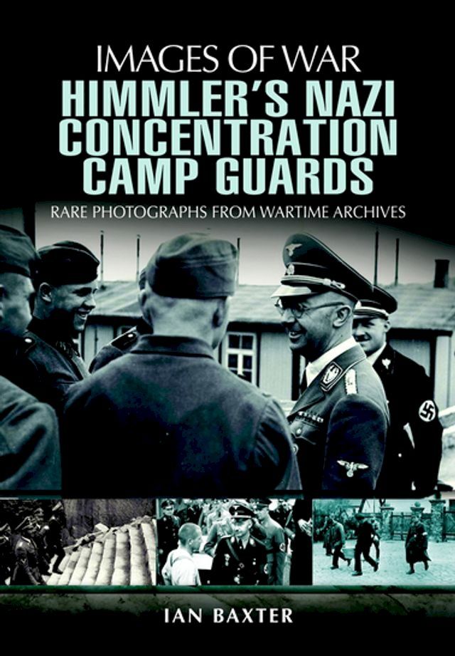  Himmler's Nazi Concentration Camp Guards(Kobo/電子書)