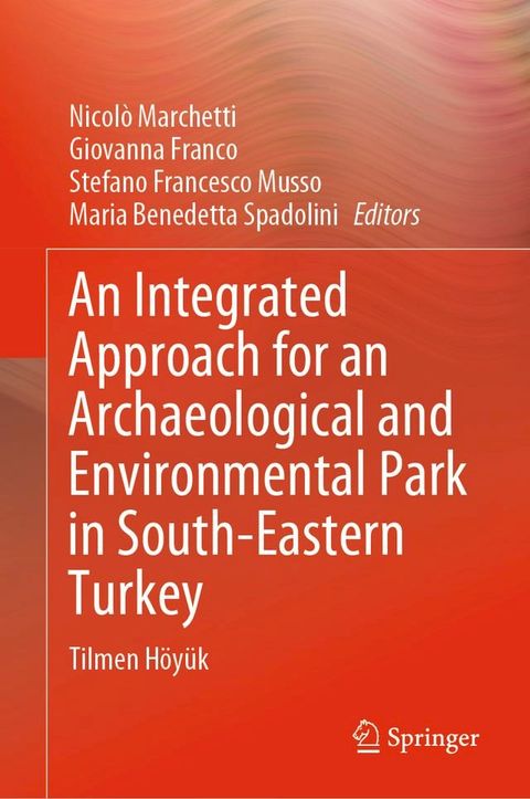 An Integrated Approach for an Archaeological and Environmental Park in South-Eastern Turkey(Kobo/電子書)