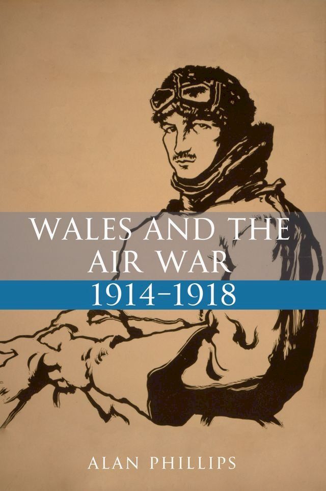  Wales and the Air War 1914-1918(Kobo/電子書)