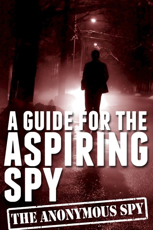  A Guide for the Aspiring Spy (the Anonymous Spy Series)(Kobo/電子書)