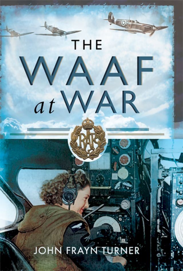  The WAAF at War(Kobo/電子書)