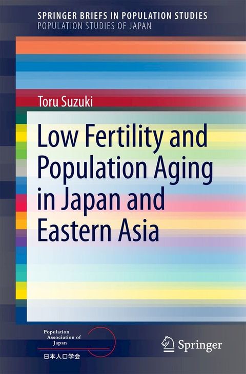 Low Fertility and Population Aging in Japan and Eastern Asia(Kobo/電子書)