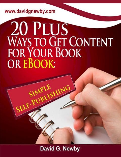 20 Plus Ways to Get Content for Your Book or eBook: Simple Self-Publishing(Kobo/電子書)