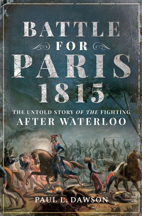 Battle for Paris 1815(Kobo/電子書)