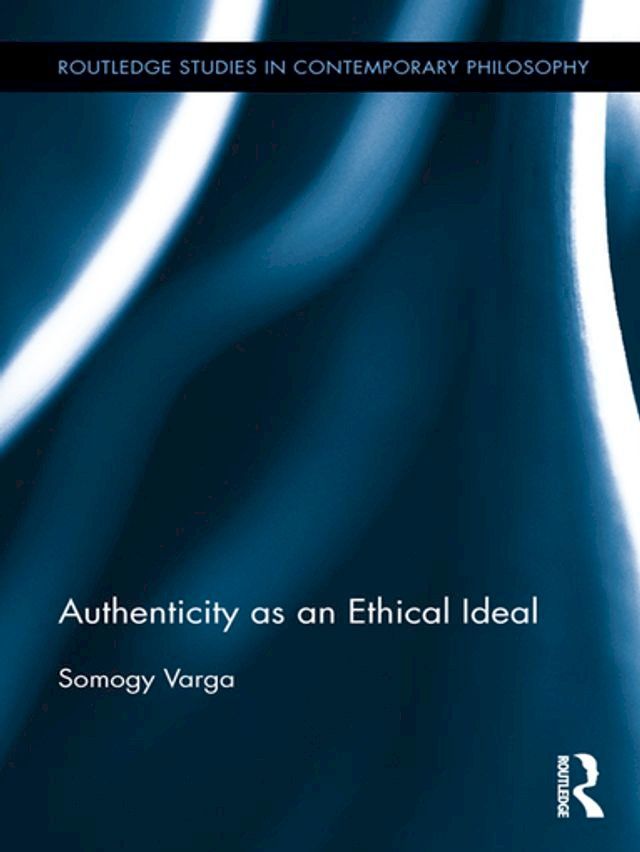  Authenticity as an Ethical Ideal(Kobo/電子書)