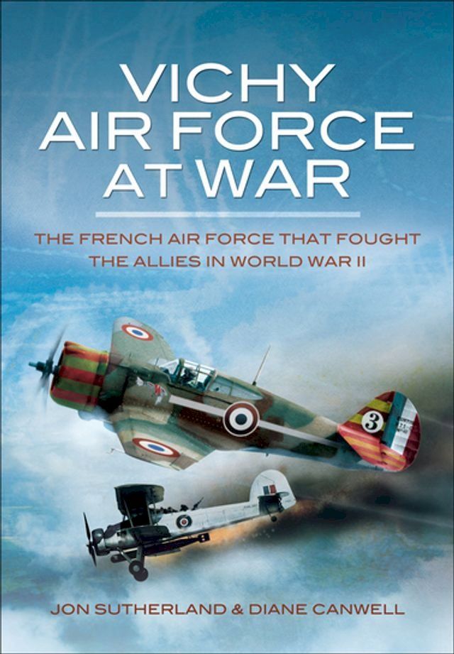  Vichy Air Force at War(Kobo/電子書)