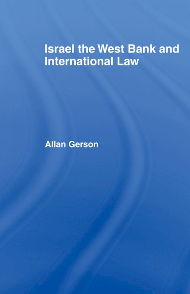  Israel, the West Bank and International Law(Kobo/電子書)