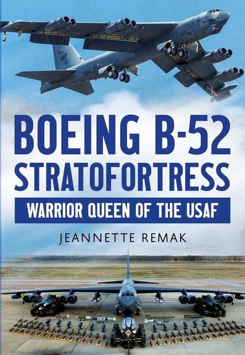 Boeing B-52 Stratofortress: Warrior Queen of the USAF(Kobo/電子書)