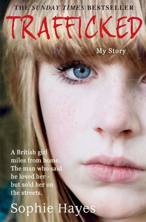 Trafficked: The Terrifying True Story of a British Girl Forced into the Sex Trade(Kobo/電子書)