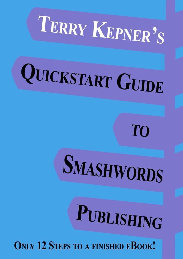  Terry Kepner's Quickstart Guide to Smashwords Publishing(Kobo/電子書)