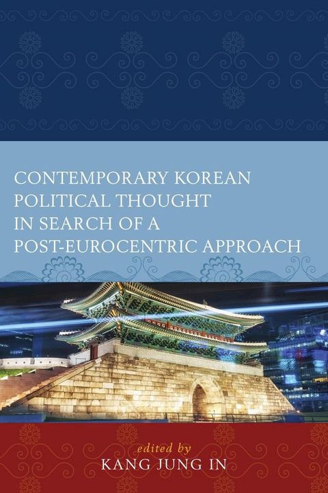 Contemporary Korean Political Thought in Search of a Post-Eurocentric Approach(Kobo/電子書)