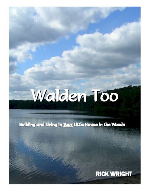 Walden Too: Building and Living in Your Little House in the Woods(Kobo/電子書)