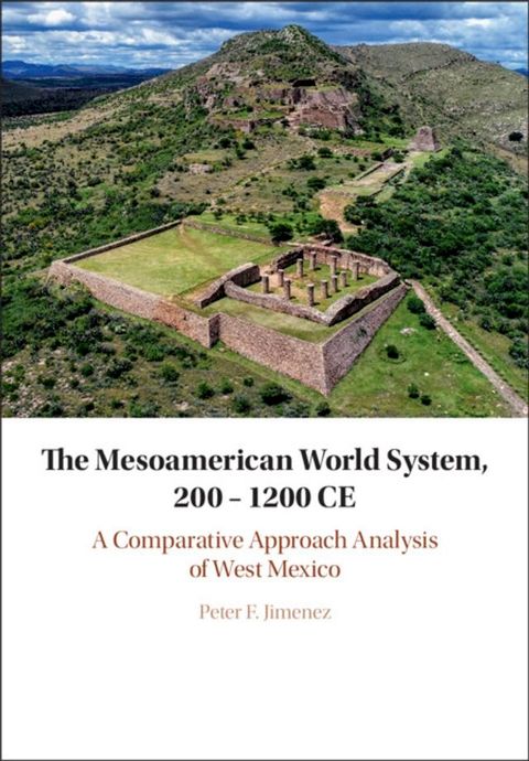 The Mesoamerican World System, 200–1200 CE(Kobo/電子書)