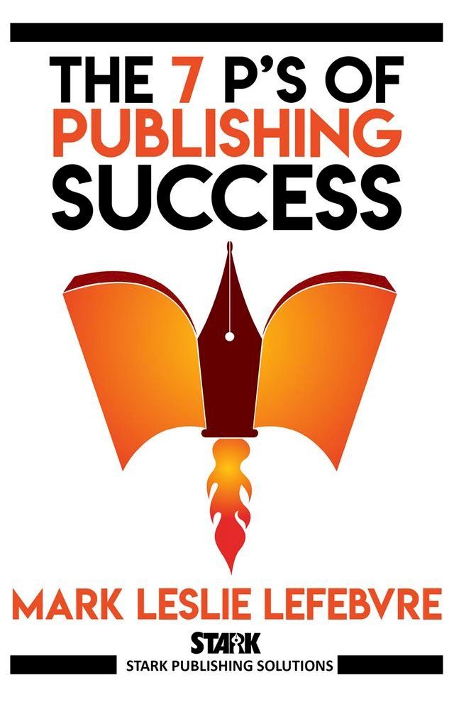  The 7 P's of Publishing Success(Kobo/電子書)