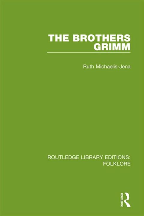 The Brothers Grimm (RLE Folklore)(Kobo/電子書)