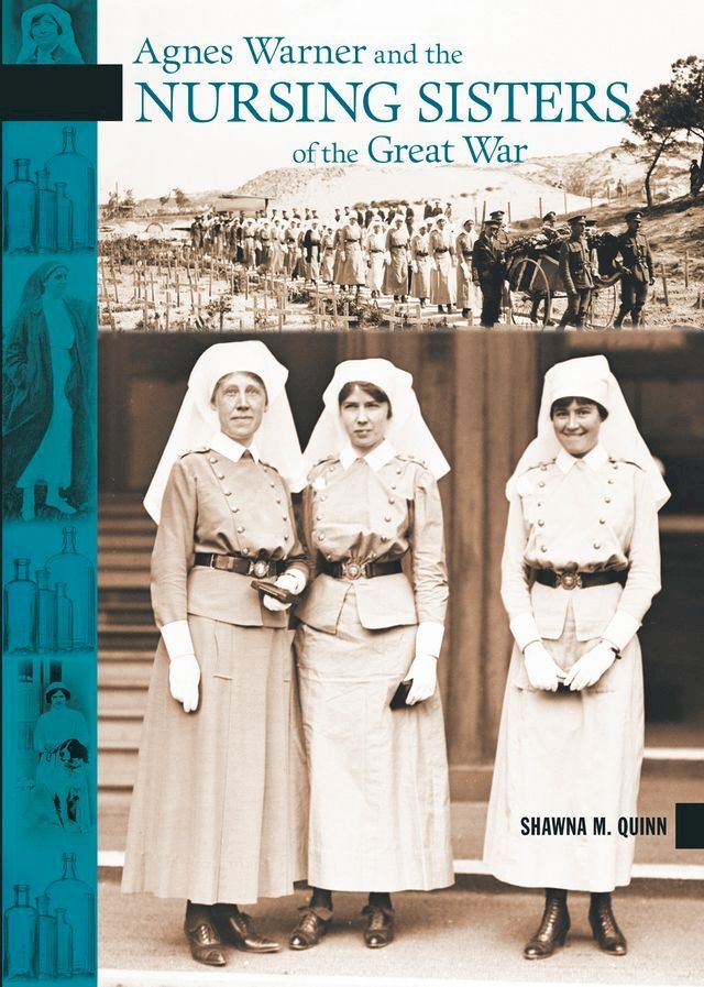  Agnes Warner and the Nursing Sisters of the Great War(Kobo/電子書)