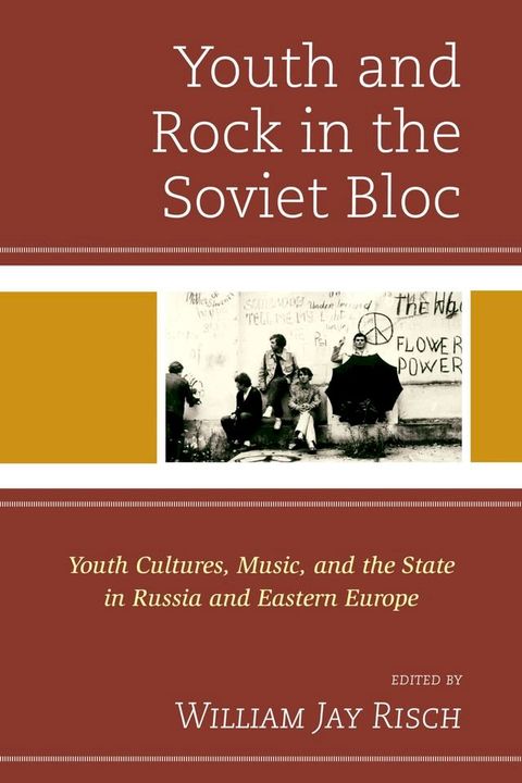 Youth and Rock in the Soviet Bloc(Kobo/電子書)