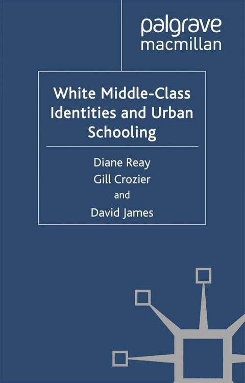 White Middle-Class Identities and Urban Schooling(Kobo/電子書)