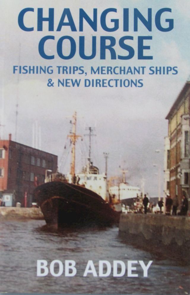  Changing Course - Fishing Trips, Merchant Ships and New Directions(Kobo/電子書)