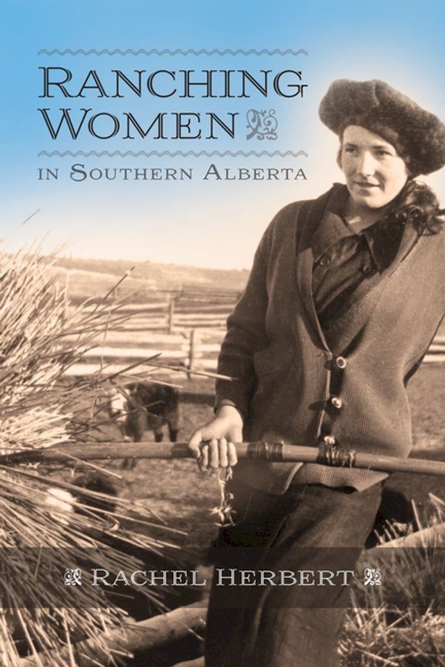  Ranching Women in Southern Alberta(Kobo/電子書)