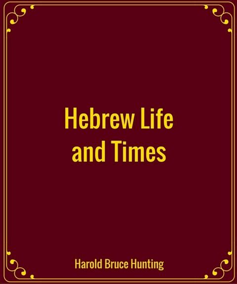 Hebrew Life and Times(Kobo/電子書)