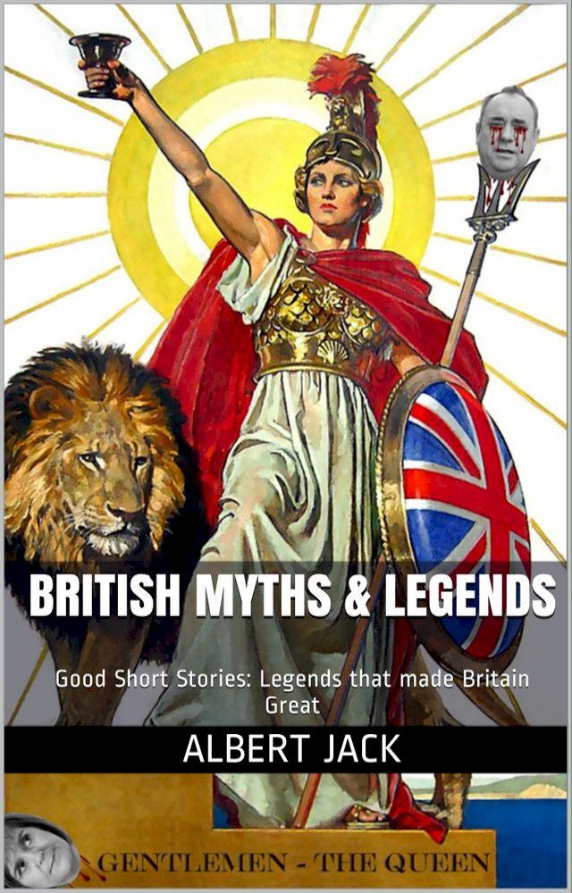  British Myths & Legends: Good Short Stories: Legends that made Britain Great(Kobo/電子書)