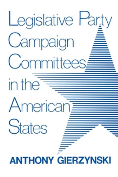 Legislative Party Campaign Committees in the American States(Kobo/電子書)