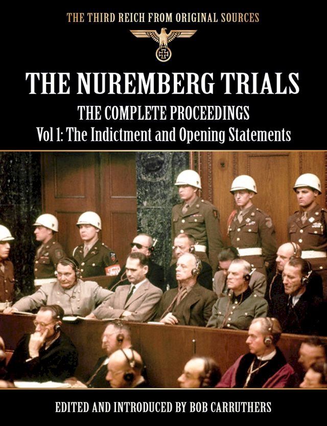  The Nuremberg Trials - The Complete Proceedings Vol: 1 The Indictment and Opening Statements(Kobo/電子書)