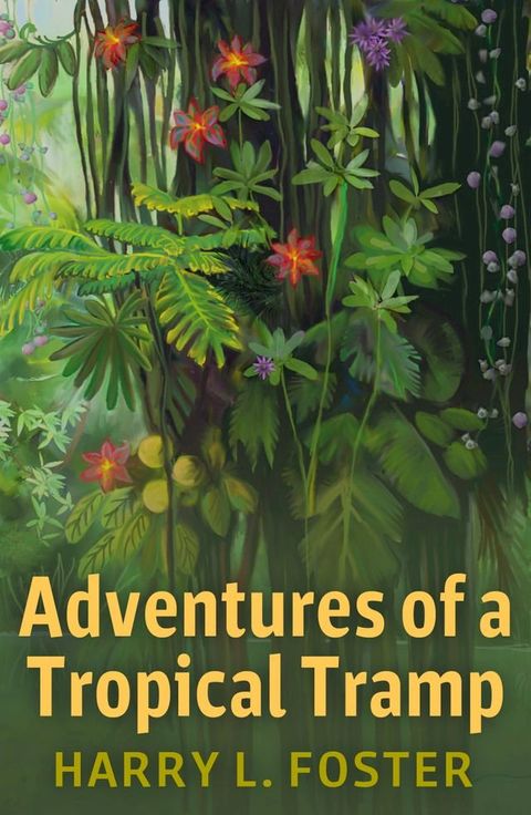 Adventures of a Tropical Tramp(Kobo/電子書)