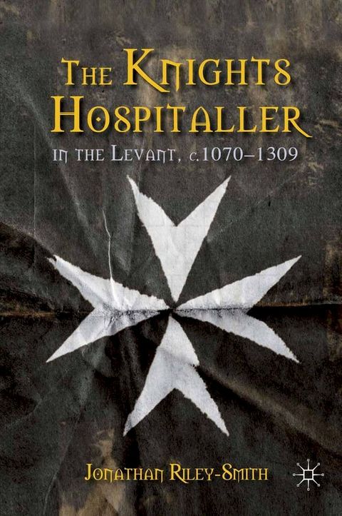 The Knights Hospitaller in the Levant, c.1070-1309(Kobo/電子書)