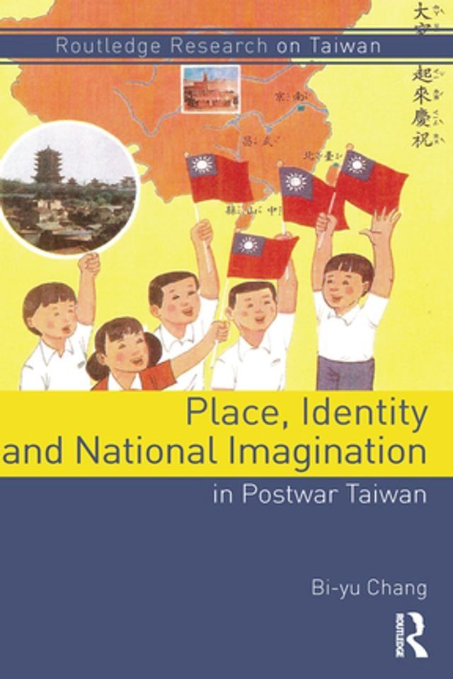  Place, Identity, and National Imagination in Post-war Taiwan(Kobo/電子書)