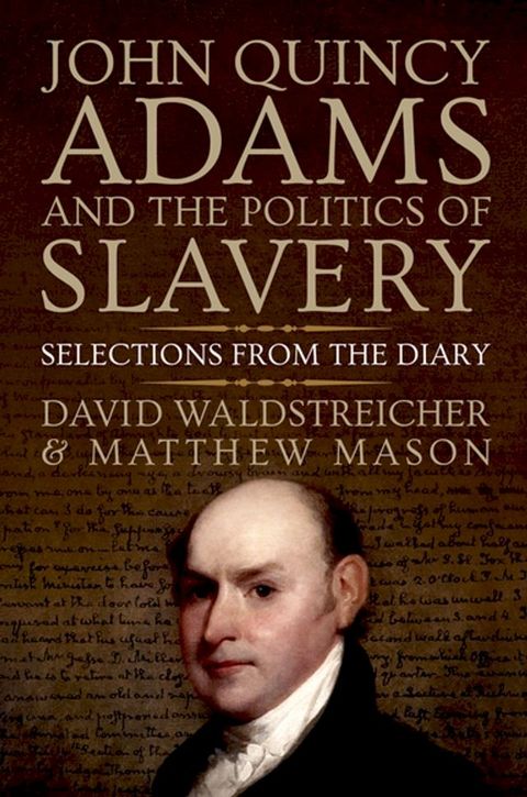 John Quincy Adams and the Politics of Slavery(Kobo/電子書)