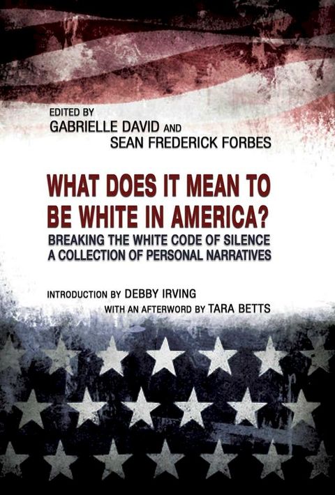 WHAT DOES IT MEAN TO BE WHITE IN AMERICA?(Kobo/電子書)