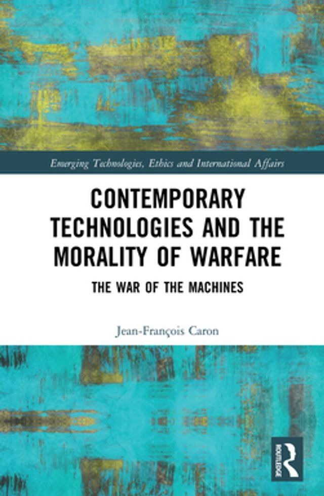  Contemporary Technologies and the Morality of Warfare(Kobo/電子書)