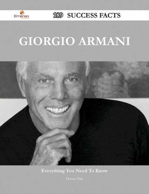 Giorgio Armani 189 Success Facts - Everything you need to know about Giorgio Armani(Kobo/電子書)