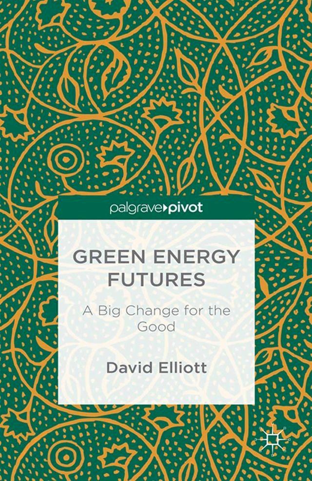  Green Energy Futures: A Big Change for the Good(Kobo/電子書)