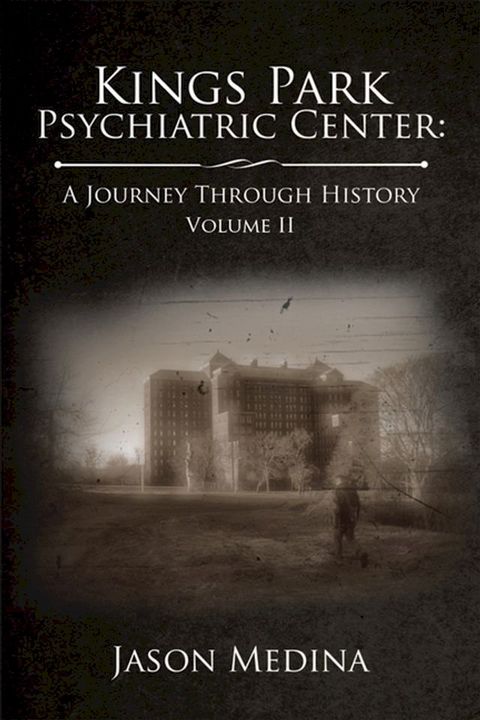 Kings Park Psychiatric Center: a Journey Through History(Kobo/電子書)