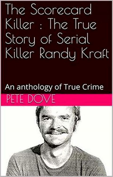 The Scorecard Killer : The True Story of Serial Killer Randy Kraft(Kobo/電子書)