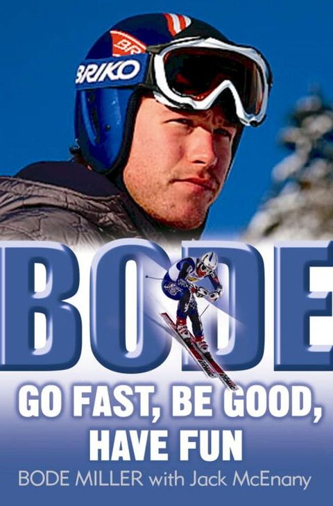 Bode: Go Fast, Be Good, Have Fun(Kobo/電子書)