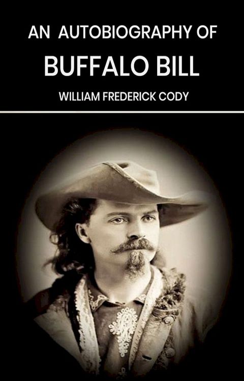 An Autobiography of Buffalo Bill(Kobo/電子書)