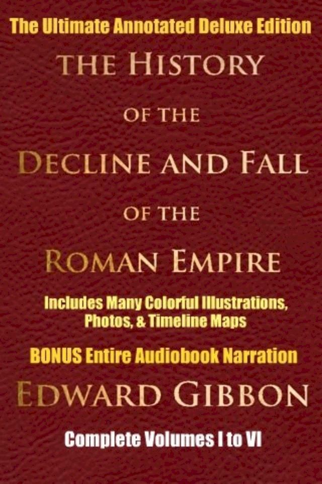  HISTORY OF THE DECLINE AND FALL OF THE ROMAN EMPIRE COMPLETE VOLUMES 1 - 6(Kobo/電子書)