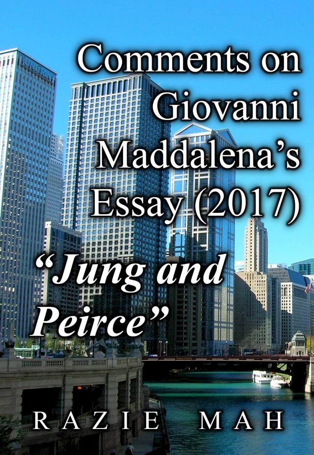  Comments on Giovanni Maddalena's Essay (2017) "Jung and Peirce"(Kobo/電子書)