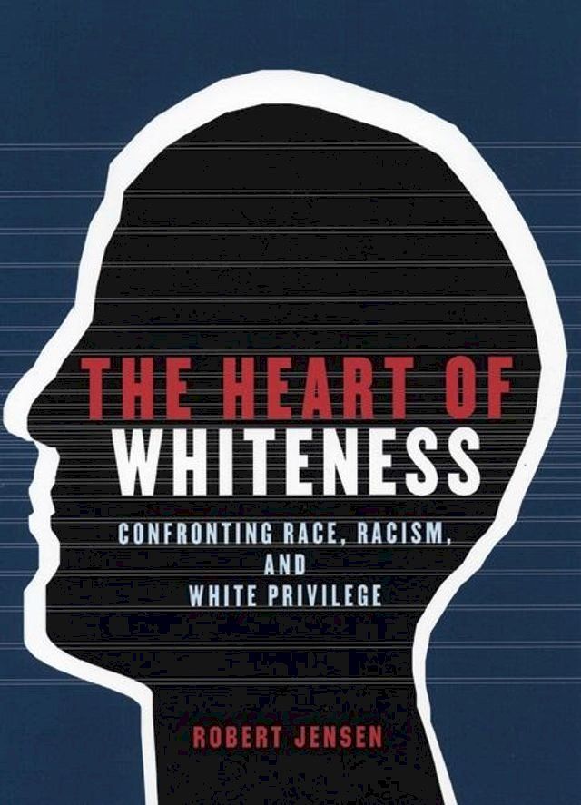  The Heart of Whiteness(Kobo/電子書)