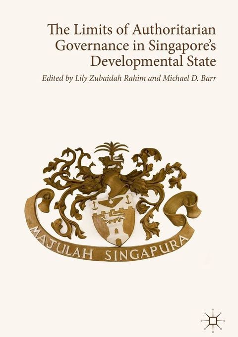 The Limits of Authoritarian Governance in Singapore's Developmental State(Kobo/電子書)