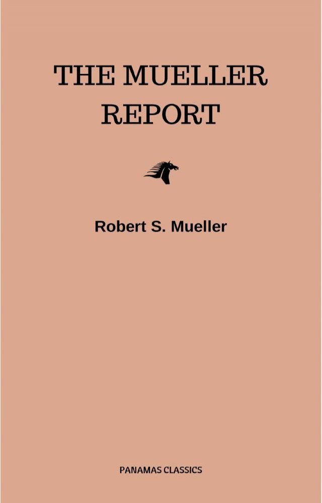  The Mueller Report: Final Special Counsel Report of President Donald Trump and Russia Collusion(Kobo/電子書)