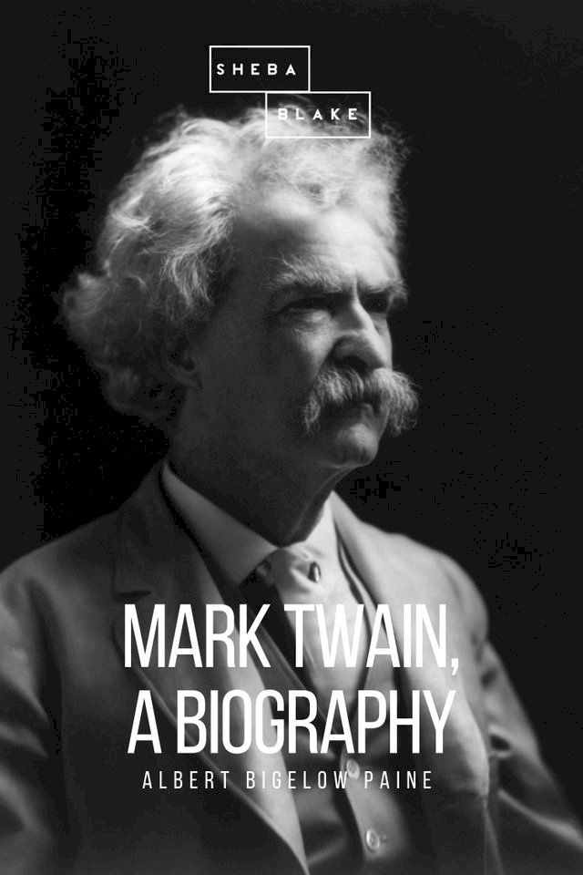  Mark Twain: A Biography(Kobo/電子書)