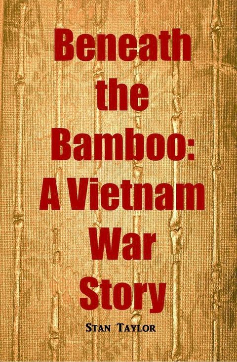 Beneath the Bamboo: A Vietnam War Story(Kobo/電子書)