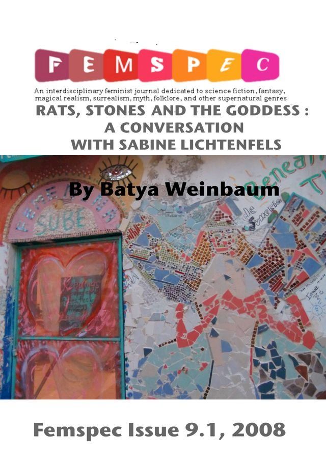  Rats, Stones and the Goddess: A Conversation with Sabine Lichtenfels, Femspec Issue 9.1(Kobo/電子書)